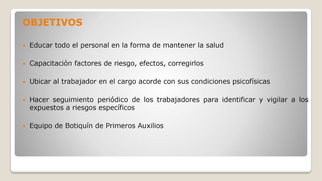 OBJETIVOS Educar todo el personal en la forma de mantener la salud
