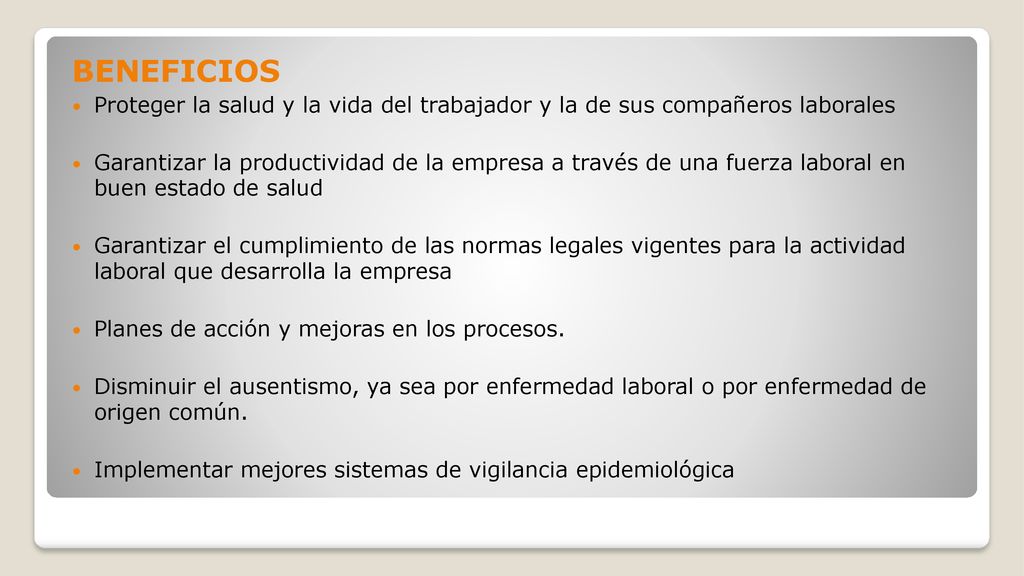 BENEFICIOS Proteger la salud y la vida del trabajador y la de sus compañeros laborales.