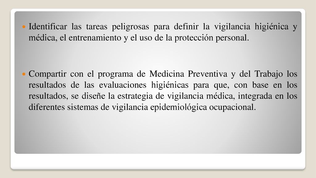 Identificar las tareas peligrosas para definir la vigilancia higiénica y médica, el entrenamiento y el uso de la protección personal.