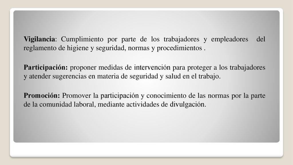 Vigilancia: Cumplimiento por parte de los trabajadores y empleadores del reglamento de higiene y seguridad, normas y procedimientos .