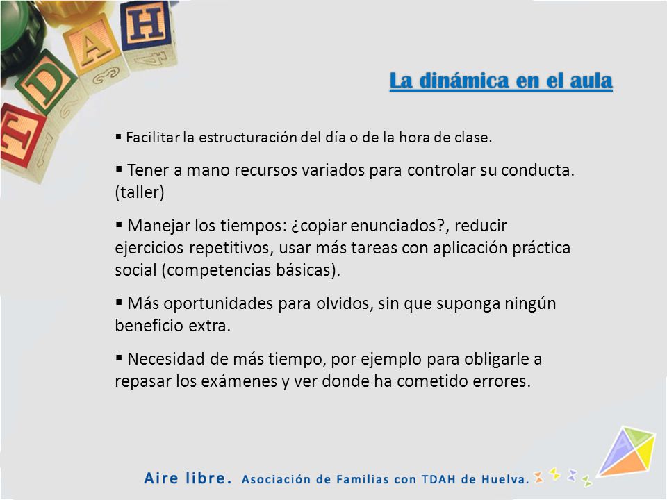 La dinámica en el aula Facilitar la estructuración del día o de la hora de clase.