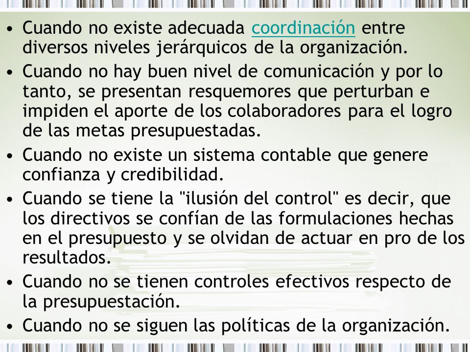 Cuando no existe adecuada coordinación entre diversos niveles jerárquicos de la organización.