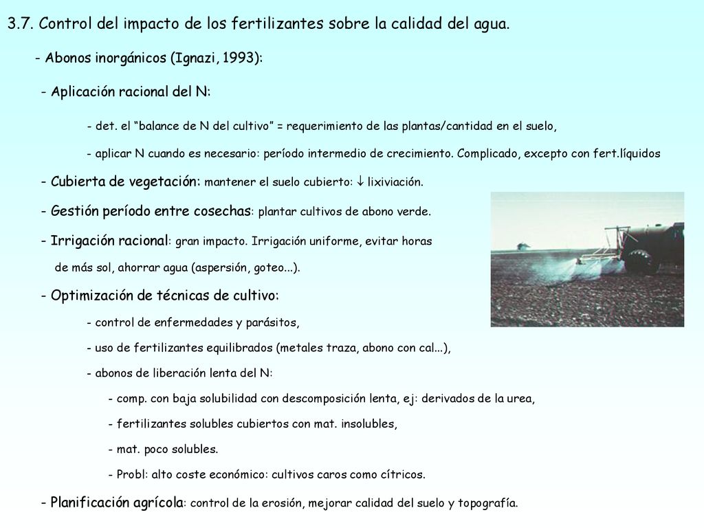 - Abonos inorgánicos (Ignazi, 1993): - Aplicación racional del N: