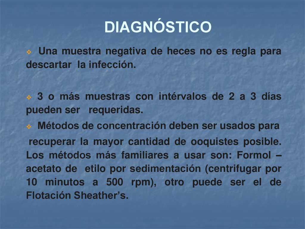 DIAGNÓSTICO Una muestra negativa de heces no es regla para descartar la infección.