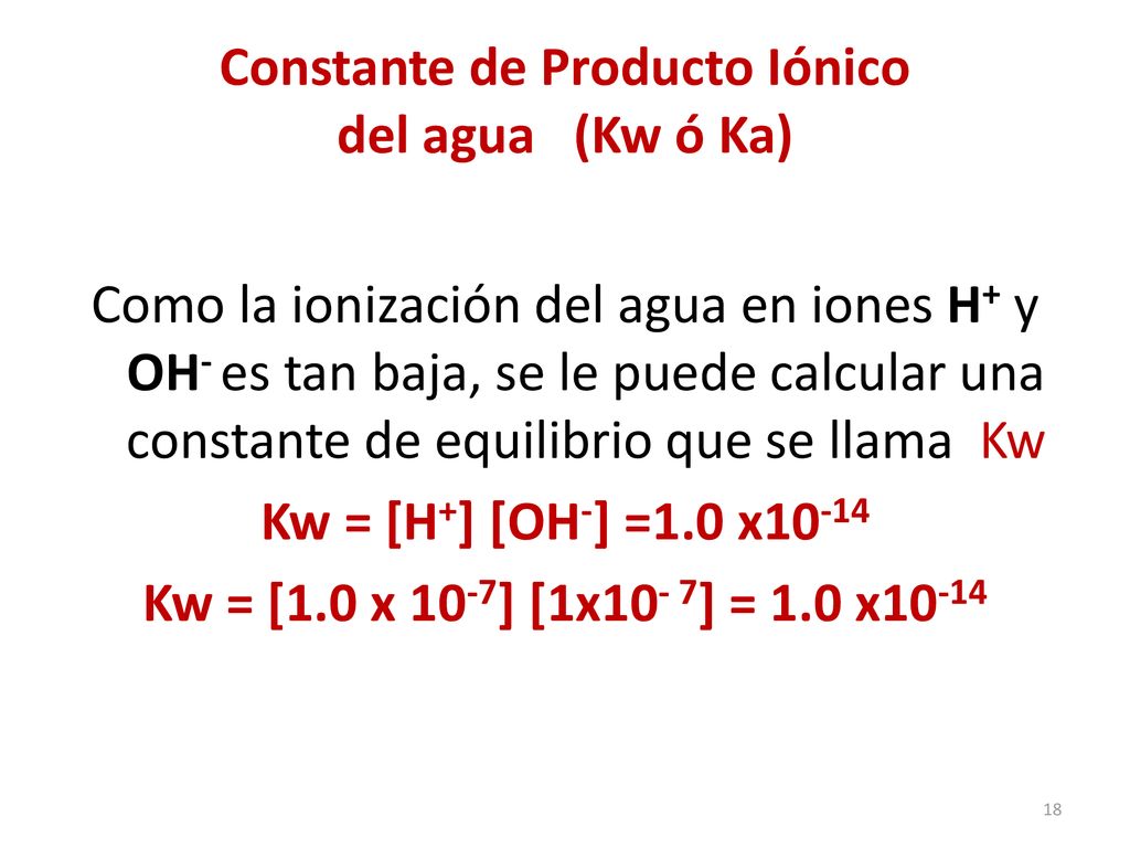 Constante de Producto Iónico del agua (Kw ó Ka)