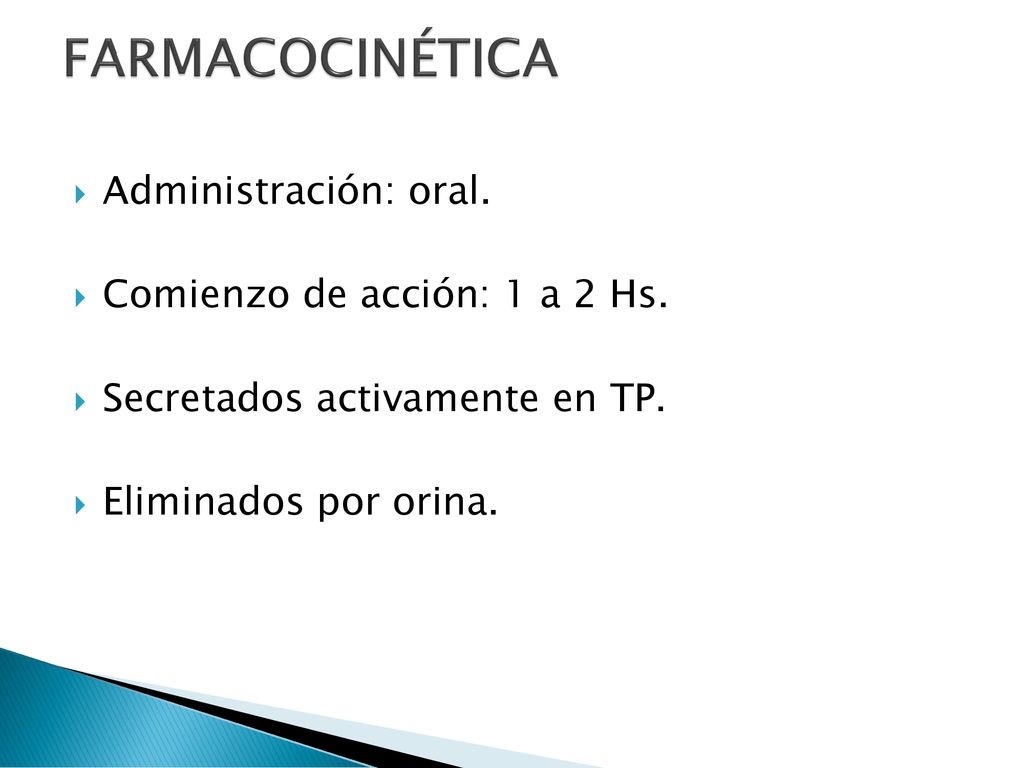 FARMACOCINÉTICA Administración: oral. Comienzo de acción: 1 a 2 Hs.