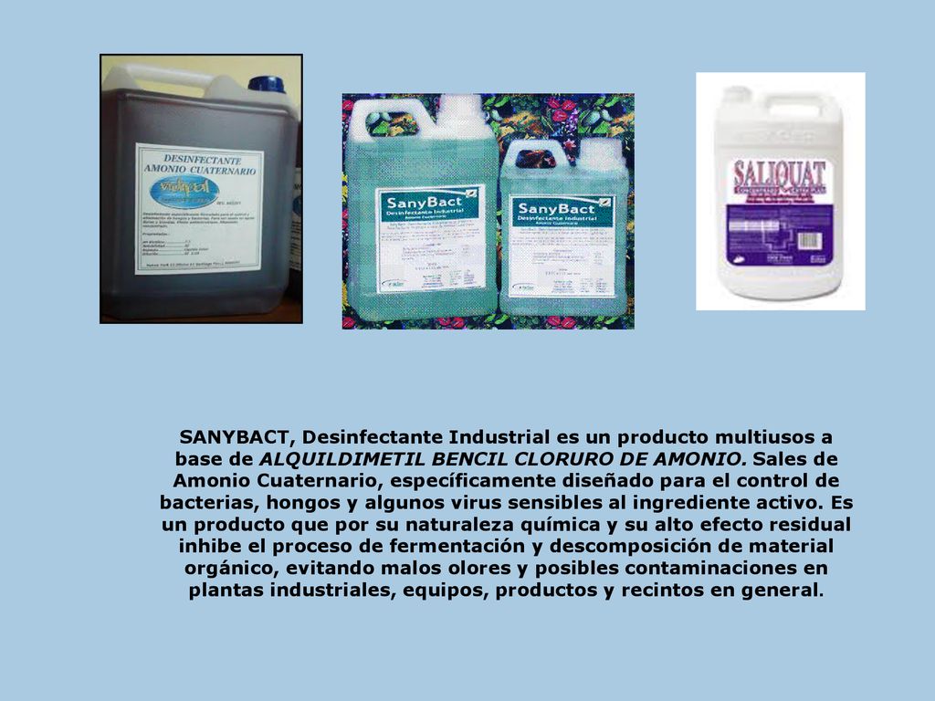 SANYBACT, Desinfectante Industrial es un producto multiusos a base de ALQUILDIMETIL BENCIL CLORURO DE AMONIO.