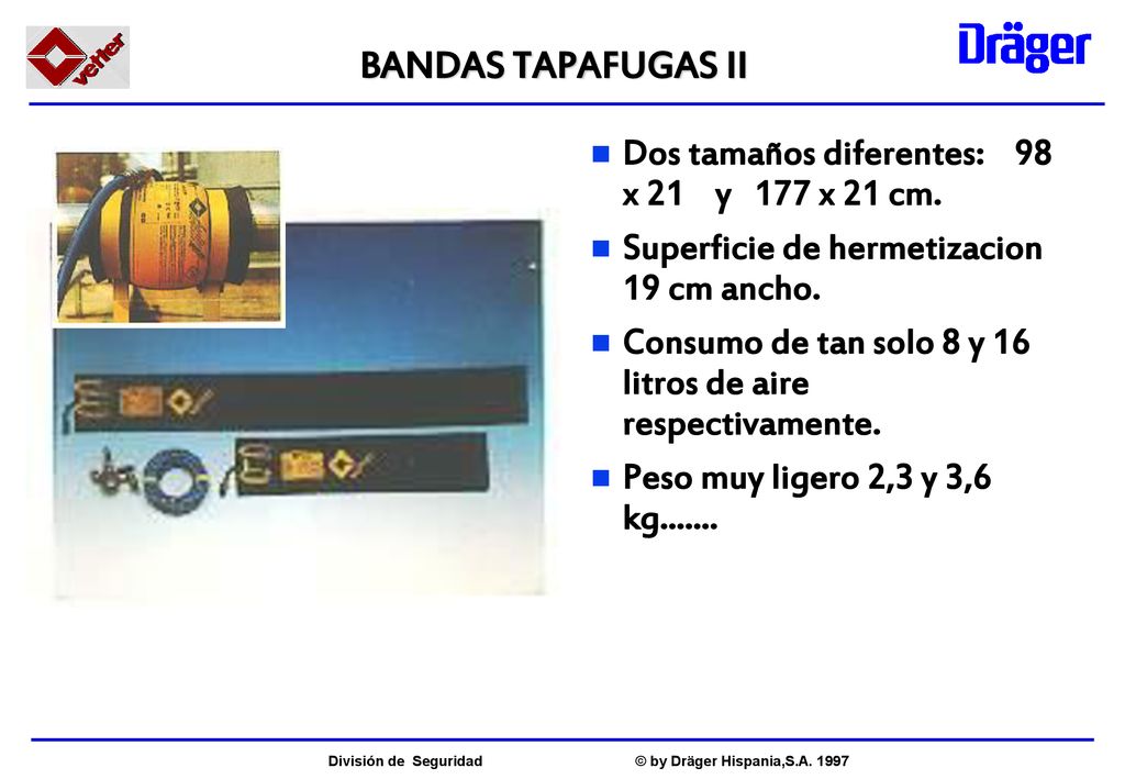 BANDAS TAPAFUGAS II Dos tamaños diferentes: 98 x 21 y 177 x 21 cm.