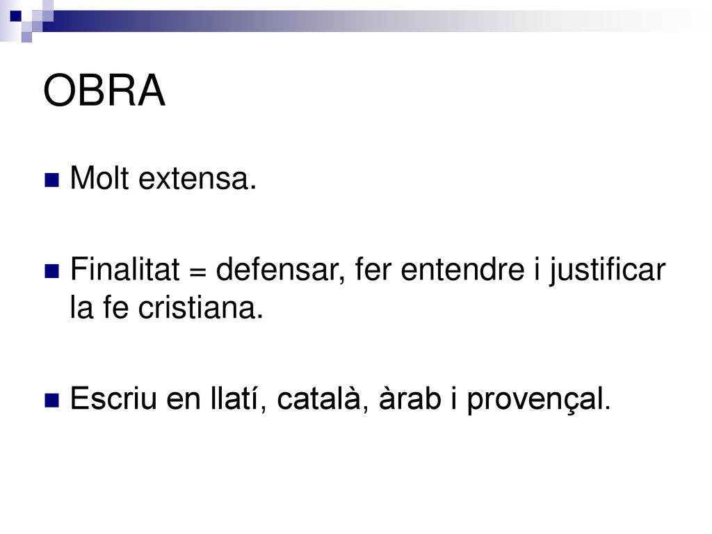 OBRA Molt extensa. Finalitat = defensar, fer entendre i justificar la fe cristiana.