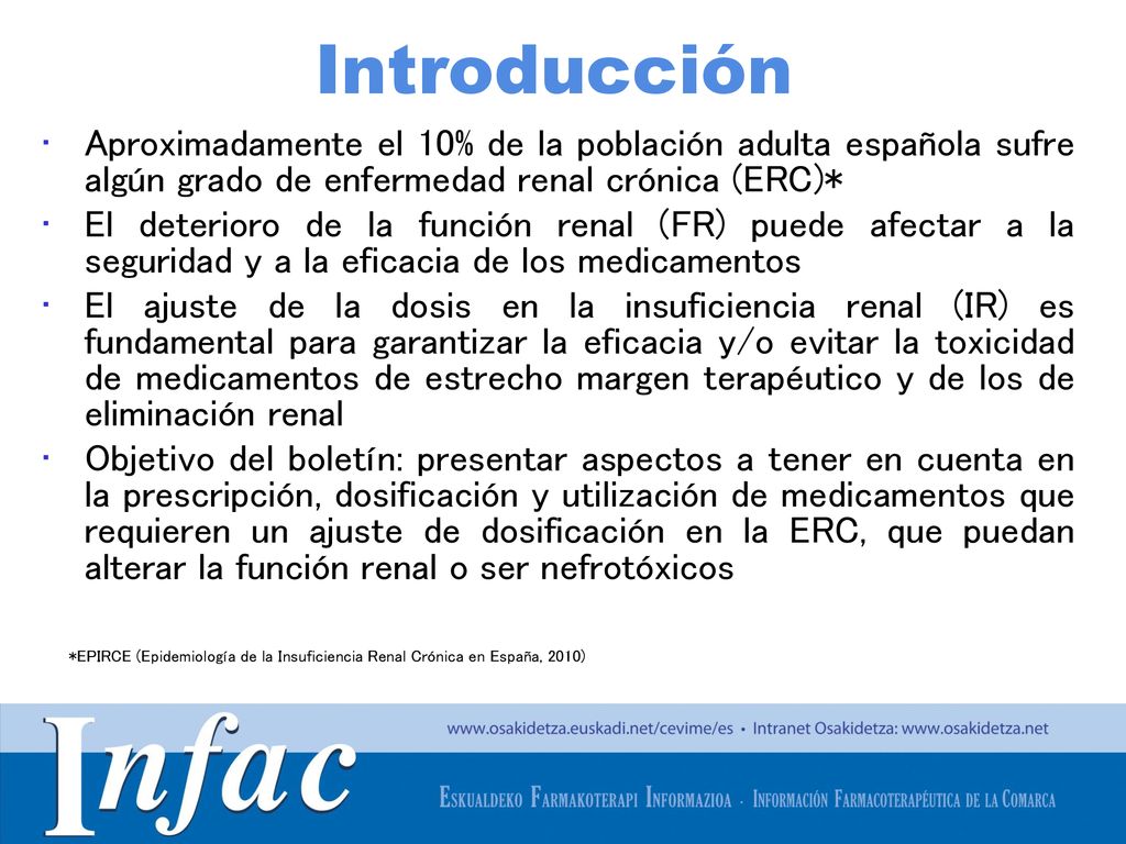 Introducción Aproximadamente el 10% de la población adulta española sufre algún grado de enfermedad renal crónica (ERC)*
