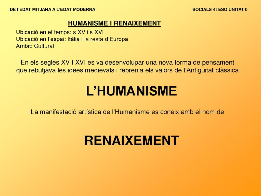 La manifestació artística de l’Humanisme es coneix amb el nom de