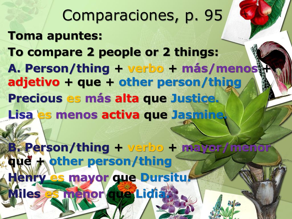 Comparaciones, p. 95 Toma apuntes: To compare 2 people or 2 things: