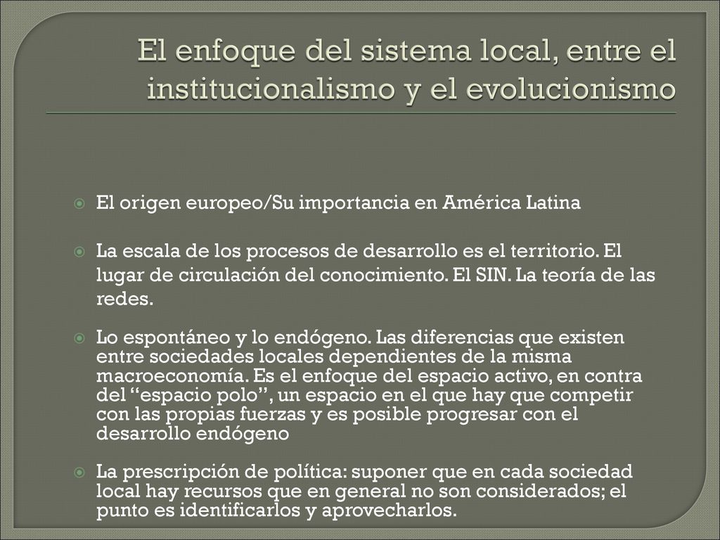 El enfoque del sistema local, entre el institucionalismo y el evolucionismo