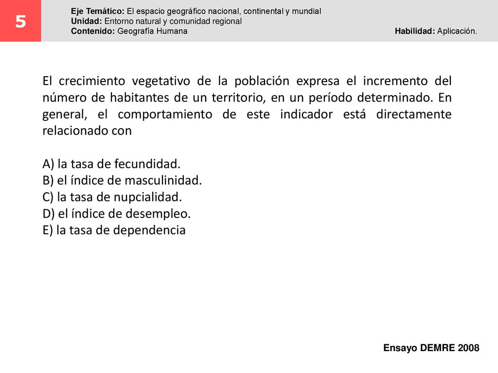 5 Eje Temático: El espacio geográfico nacional, continental y mundial. Unidad: Entorno natural y comunidad regional.
