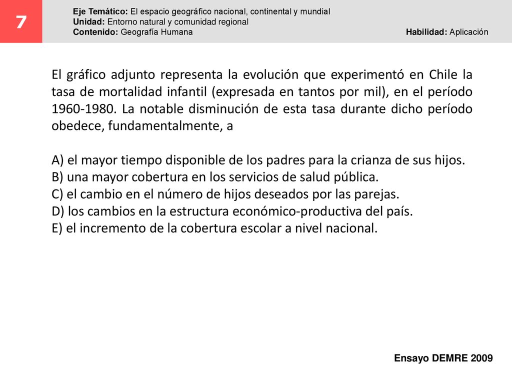 7 Eje Temático: El espacio geográfico nacional, continental y mundial. Unidad: Entorno natural y comunidad regional.