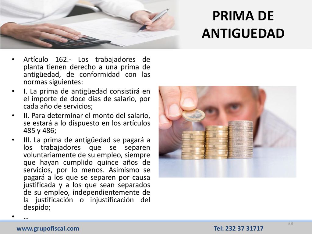 PRIMA DE ANTIGUEDAD Artículo Los trabajadores de planta tienen derecho a una prima de antigüedad, de conformidad con las normas siguientes:
