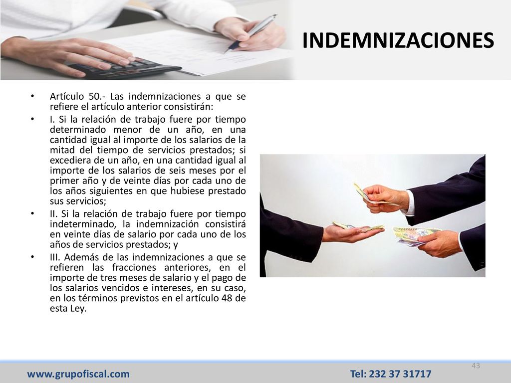 INDEMNIZACIONES Artículo 50.- Las indemnizaciones a que se refiere el artículo anterior consistirán: