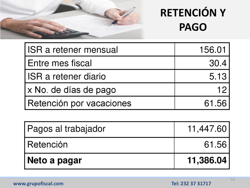 RETENCIÓN Y PAGO ISR a retener mensual Entre mes fiscal 30.4