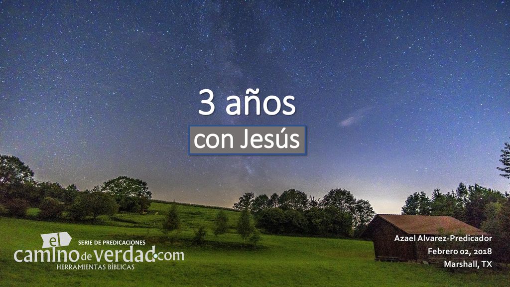 3 años con Jesús Azael Alvarez-Predicador Febrero 02, 2018
