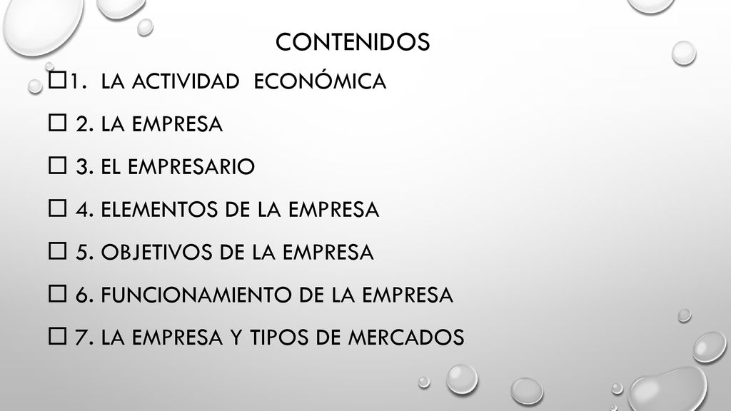 CONTENIDOS 1. LA ACTIVIDAD ECONÓMICA 2. LA EMPRESA 3. EL EMPRESARIO