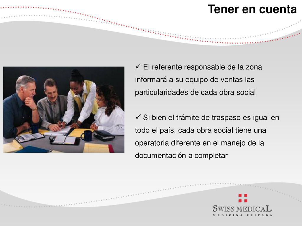 Tener en cuenta El referente responsable de la zona informará a su equipo de ventas las particularidades de cada obra social.