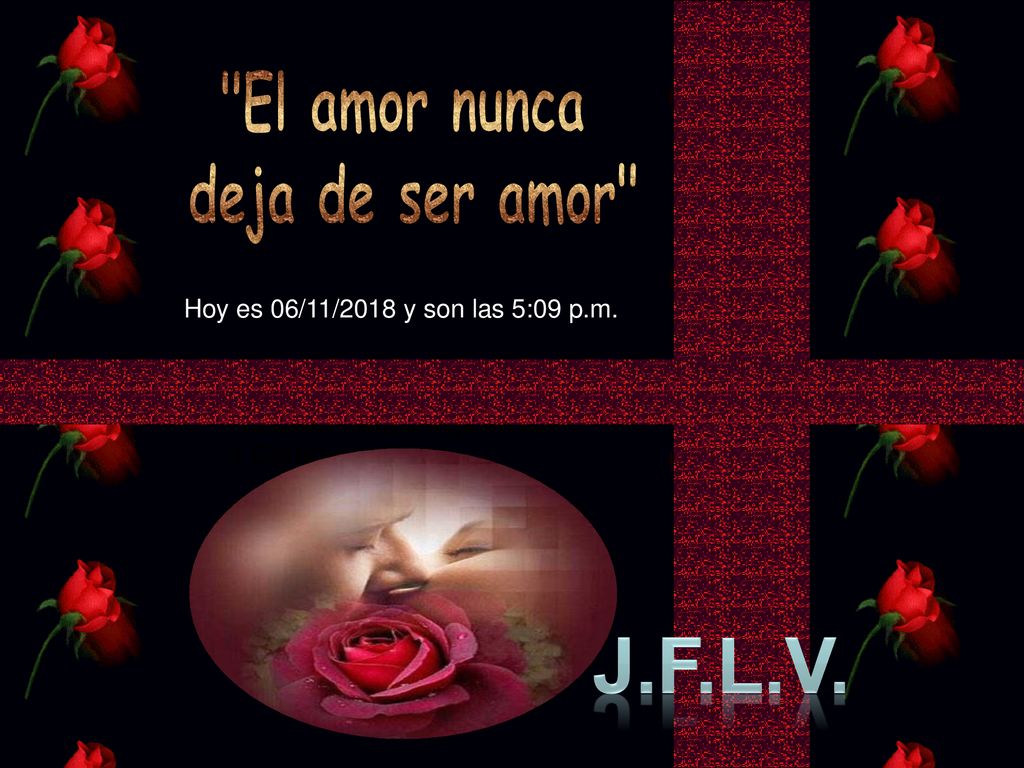 J.F.L.V. El amor nunca deja de ser amor