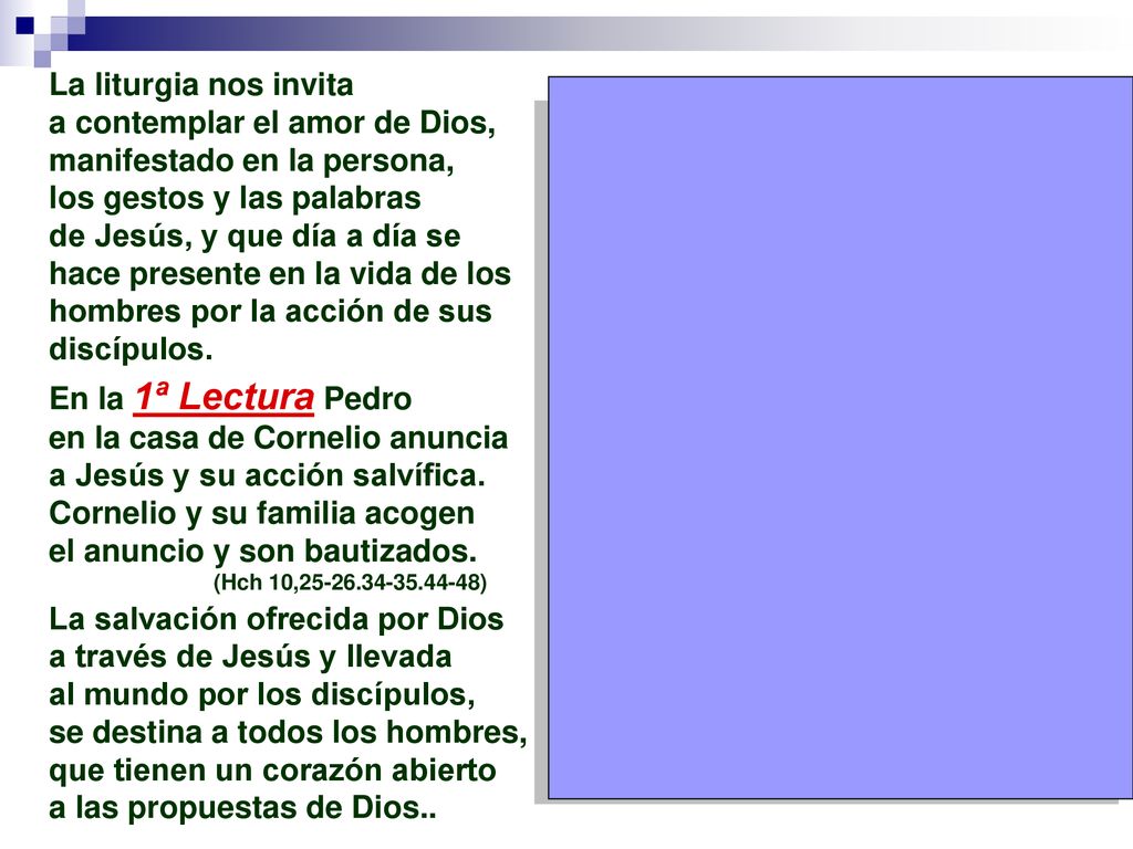 a contemplar el amor de Dios, manifestado en la persona,