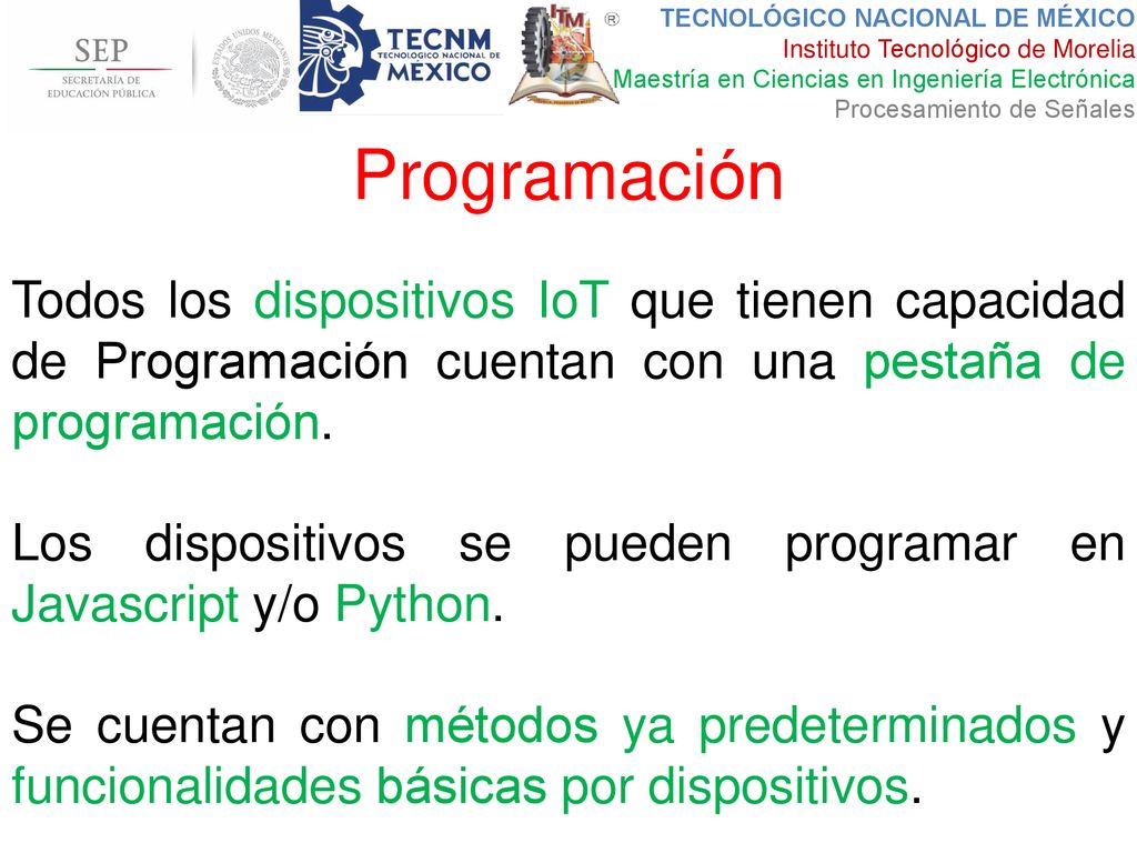 Programación Todos los dispositivos IoT que tienen capacidad de Programación cuentan con una pestaña de programación.