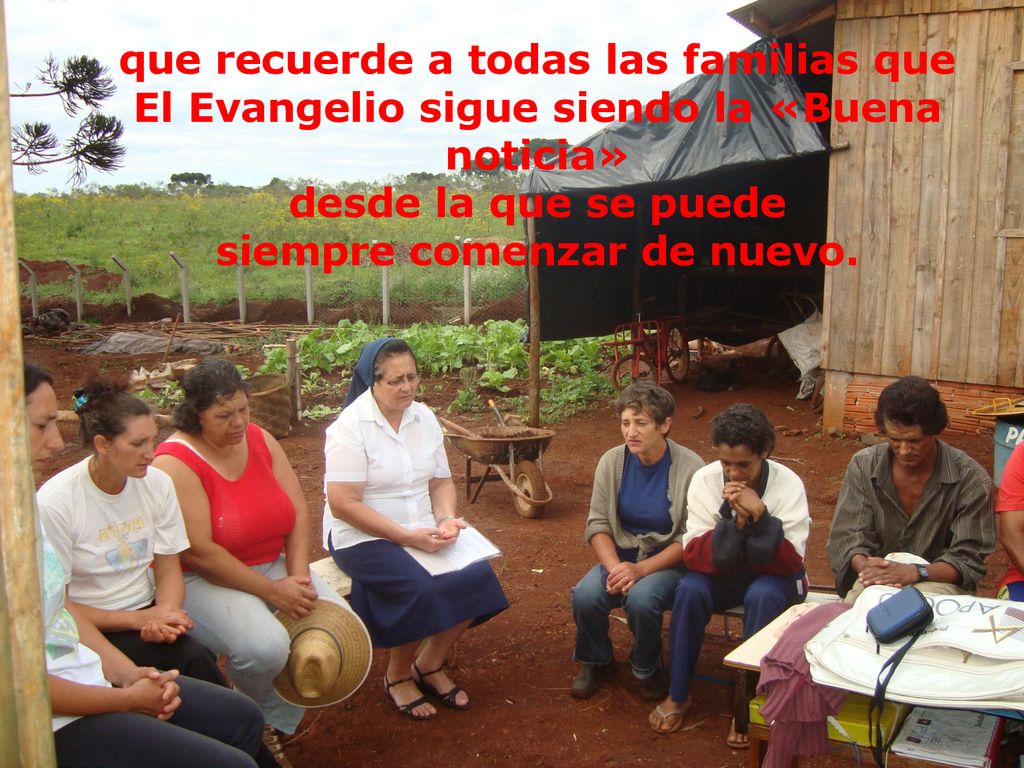 que recuerde a todas las familias que El Evangelio sigue siendo la «Buena noticia» desde la que se puede siempre comenzar de nuevo.