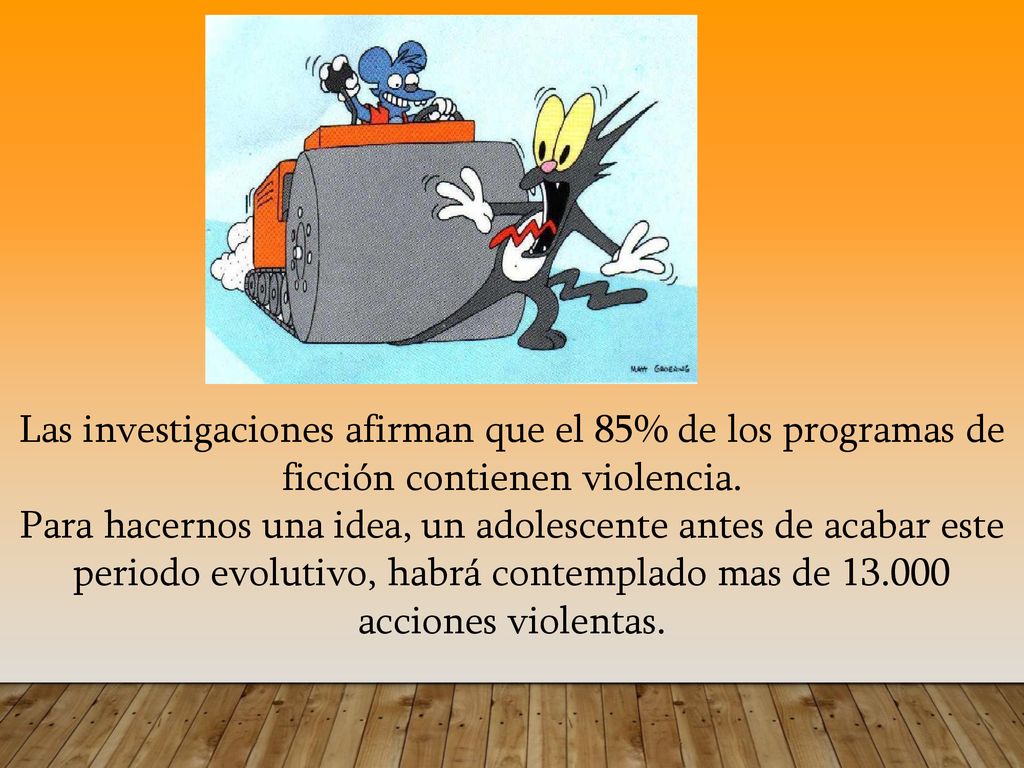 Las investigaciones afirman que el 85% de los programas de ficción contienen violencia.