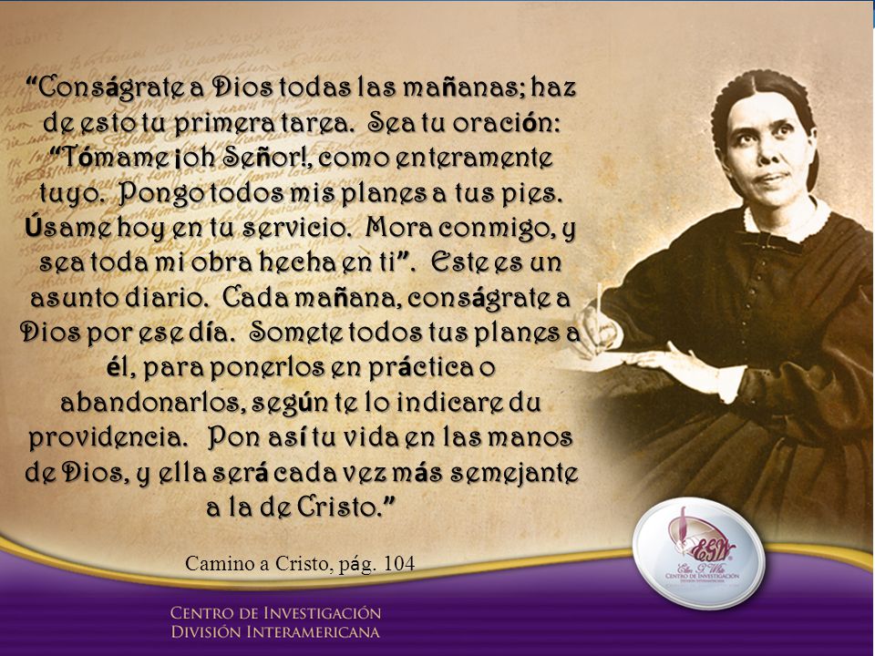 Conságrate a Dios todas las mañanas; haz de esto tu primera tarea