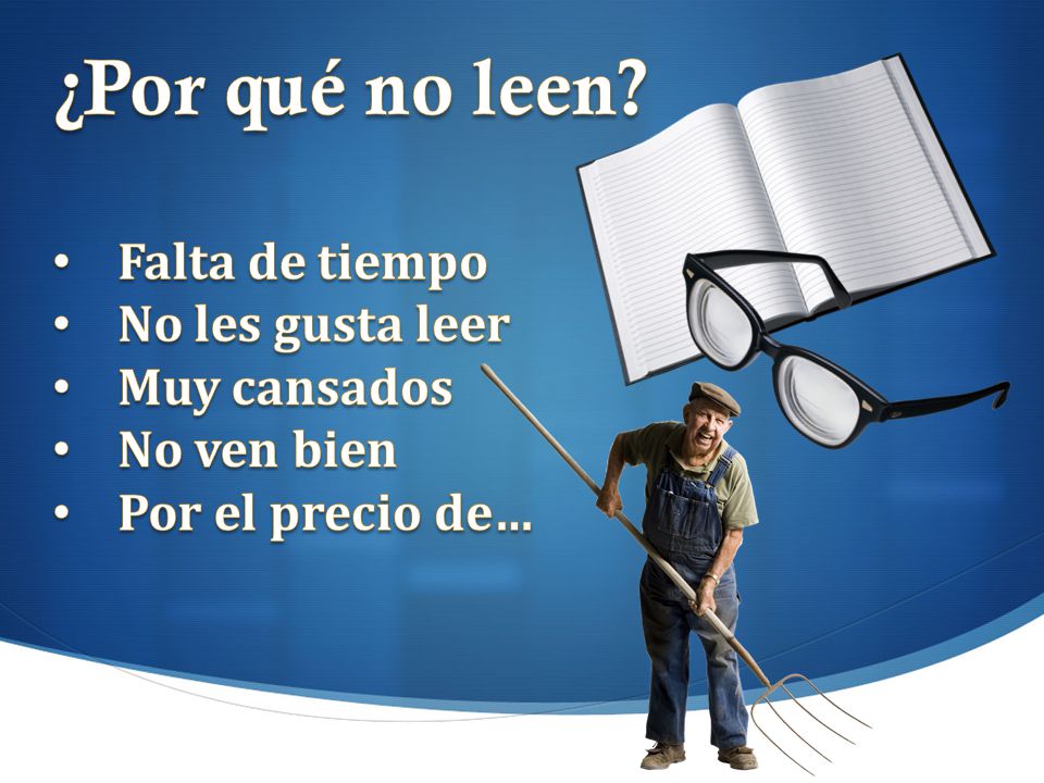 ¿Por qué no leen Falta de tiempo No les gusta leer Muy cansados