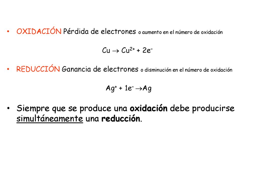 OXIDACIÓN Pérdida de electrones o aumento en el número de oxidación