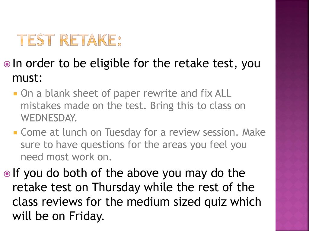 Test Retake: In order to be eligible for the retake test, you must: