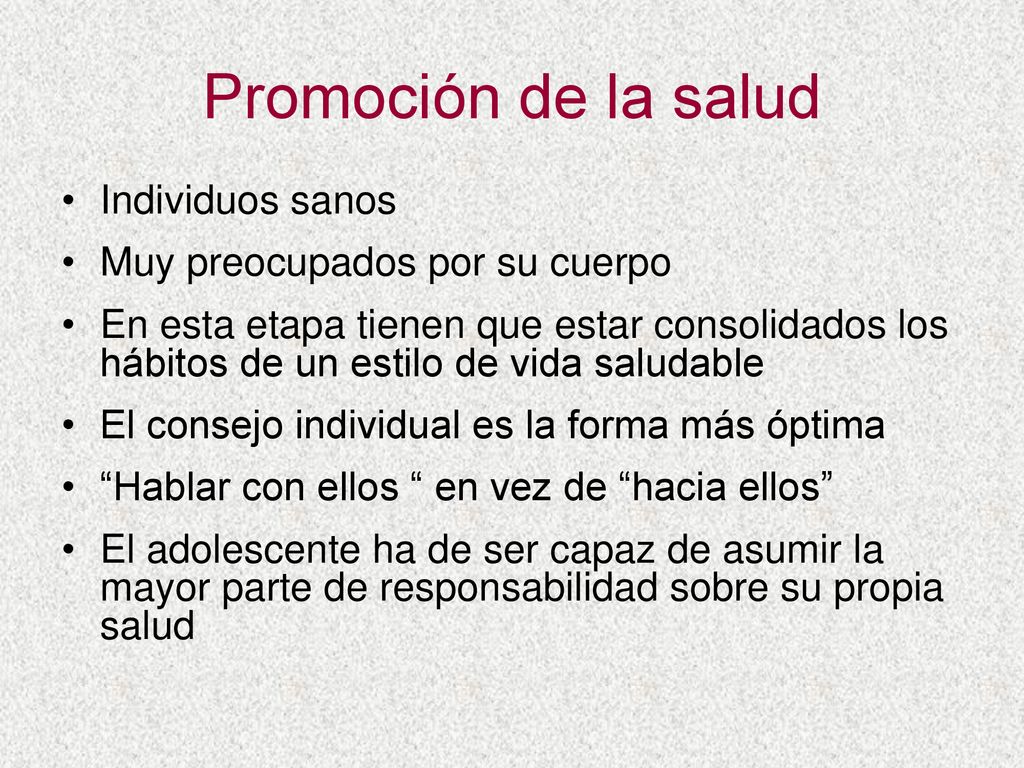 Promoción de la salud Individuos sanos Muy preocupados por su cuerpo