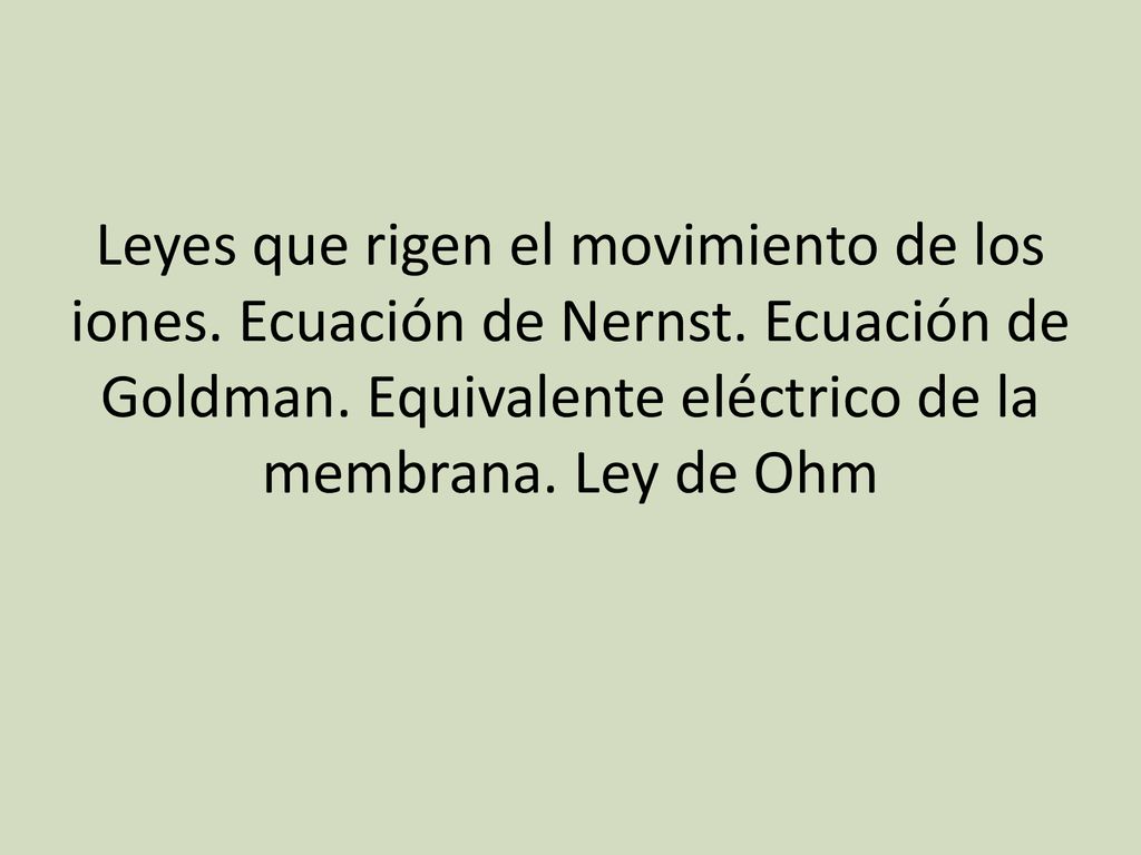 Leyes que rigen el movimiento de los iones. Ecuación de Nernst