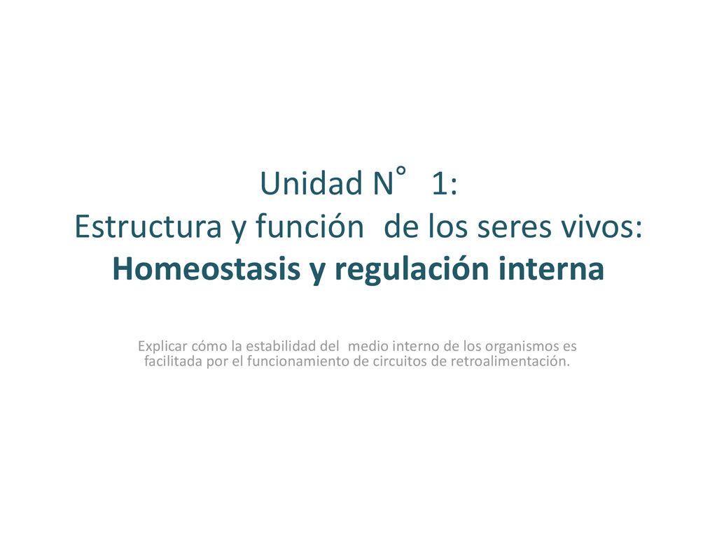 Unidad N°1: Estructura y función de los seres vivos: Homeostasis y regulación interna