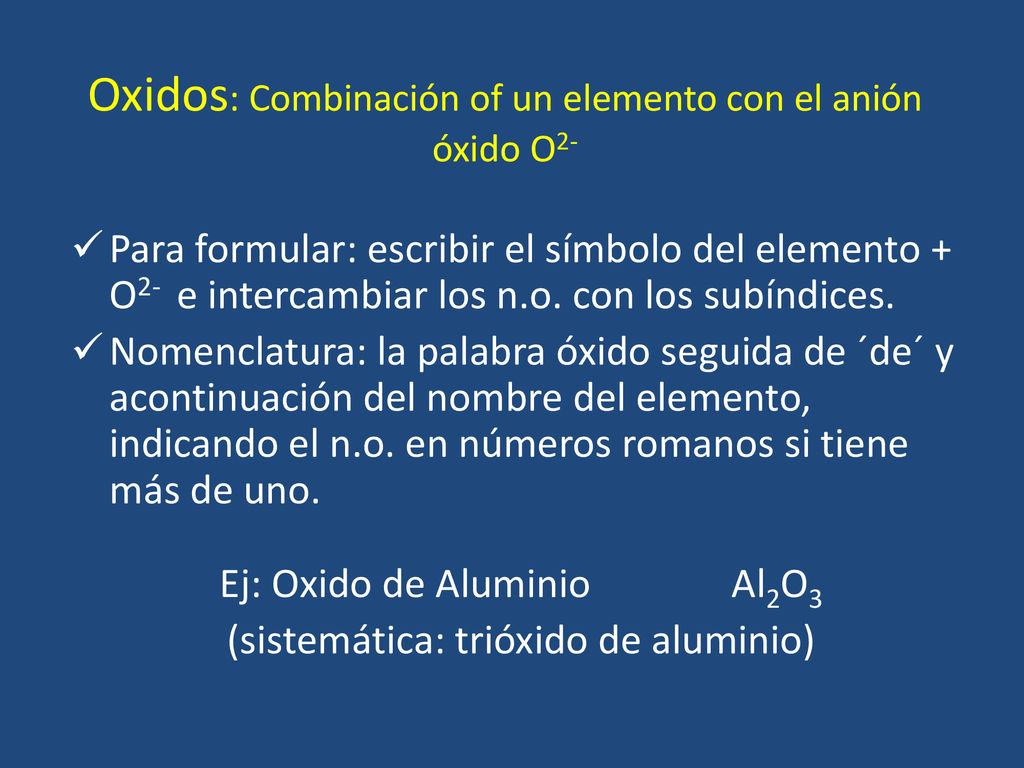 Oxidos: Combinación of un elemento con el anión óxido O2-