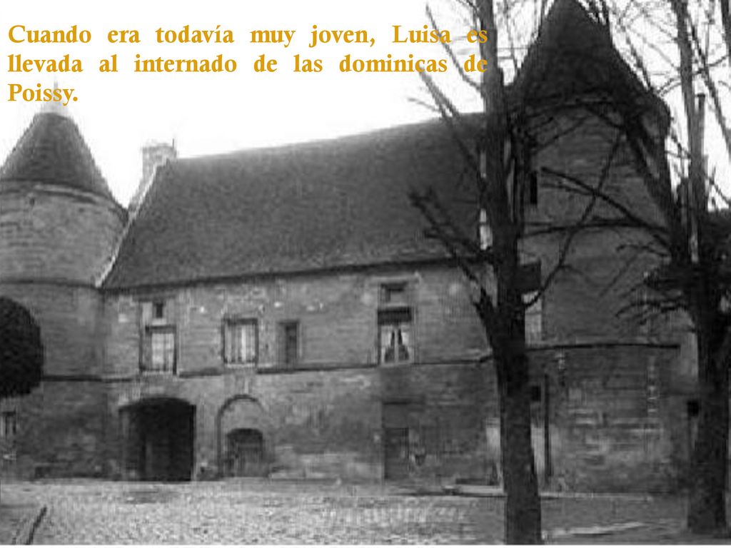 Cuando era todavía muy joven, Luisa es llevada al internado de las dominicas de Poissy.