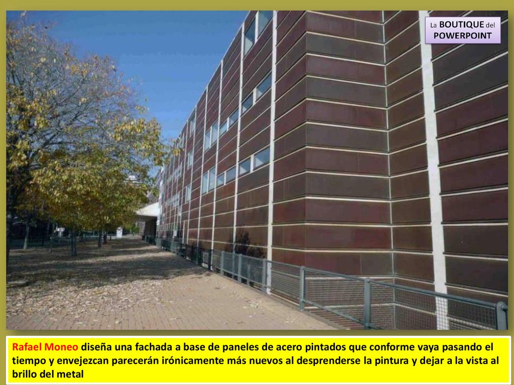Rafael Moneo diseña una fachada a base de paneles de acero pintados que conforme vaya pasando el tiempo y envejezcan parecerán irónicamente más nuevos al desprenderse la pintura y dejar a la vista al brillo del metal