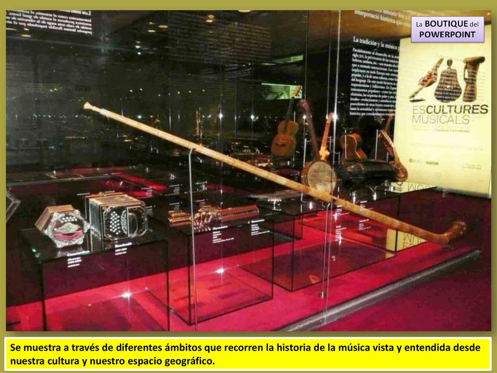 Se muestra a través de diferentes ámbitos que recorren la historia de la música vista y entendida desde nuestra cultura y nuestro espacio geográfico.