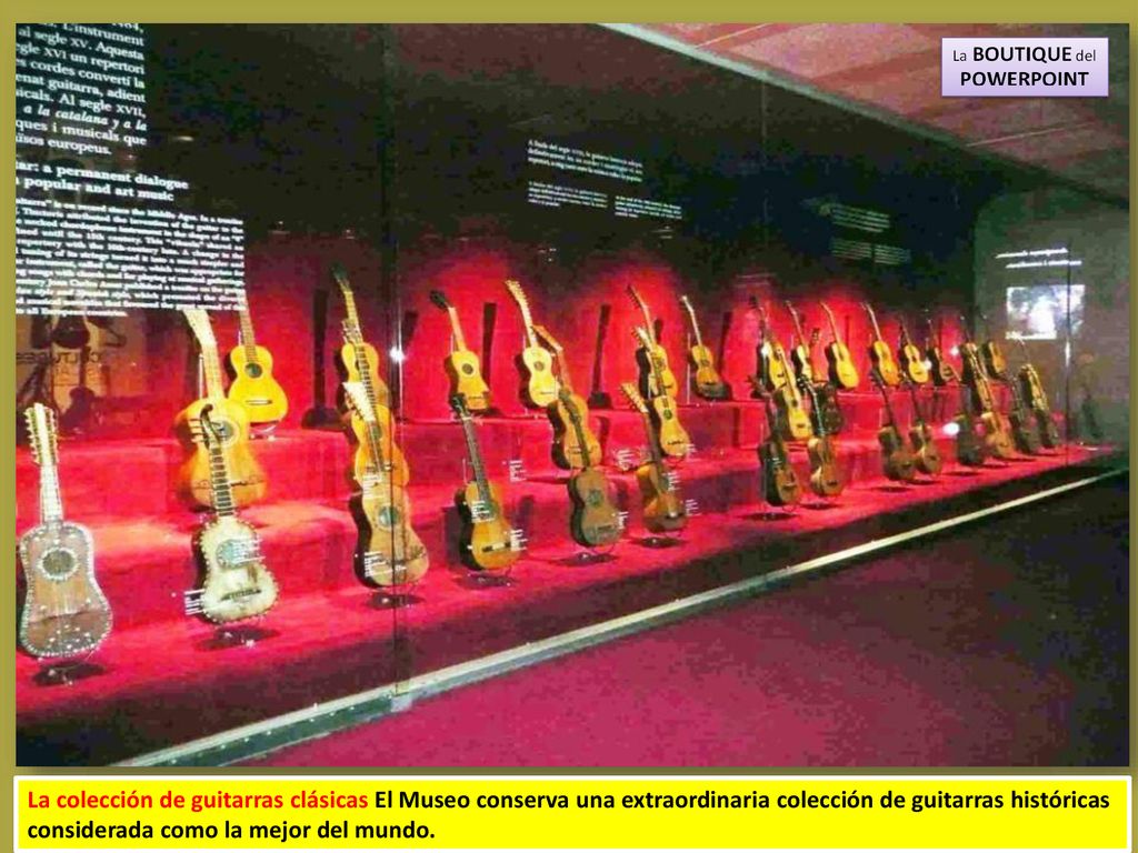 La colección de guitarras clásicas El Museo conserva una extraordinaria colección de guitarras históricas considerada como la mejor del mundo.