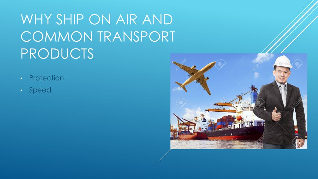Why ship on air and common transport products