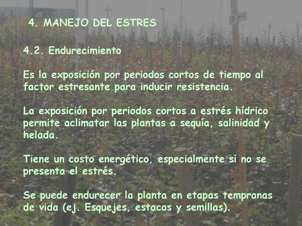 4. MANEJO DEL ESTRES 4.2. Endurecimiento. Es la exposición por periodos cortos de tiempo al factor estresante para inducir resistencia.
