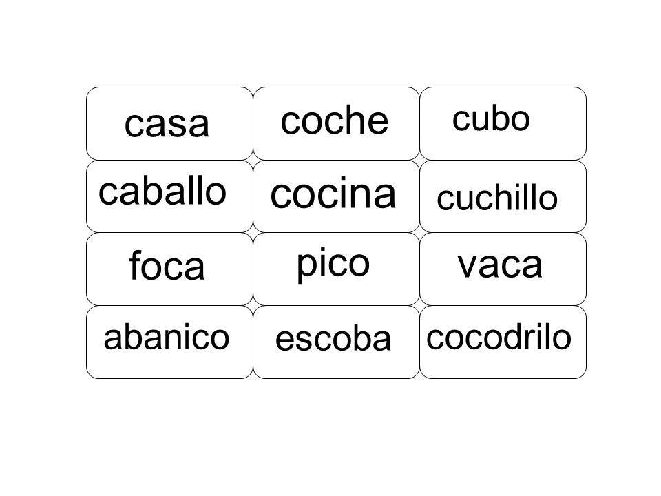 cocina coche casa caballo pico vaca foca cubo cuchillo abanico escoba
