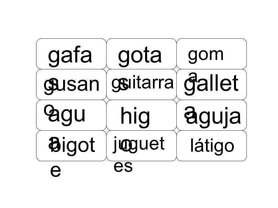 gafas gotas galleta agua higo aguja gusano bigote goma guitarra