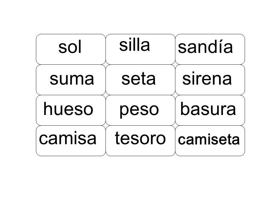 silla sol sandía suma seta sirena hueso peso basura camisa tesoro
