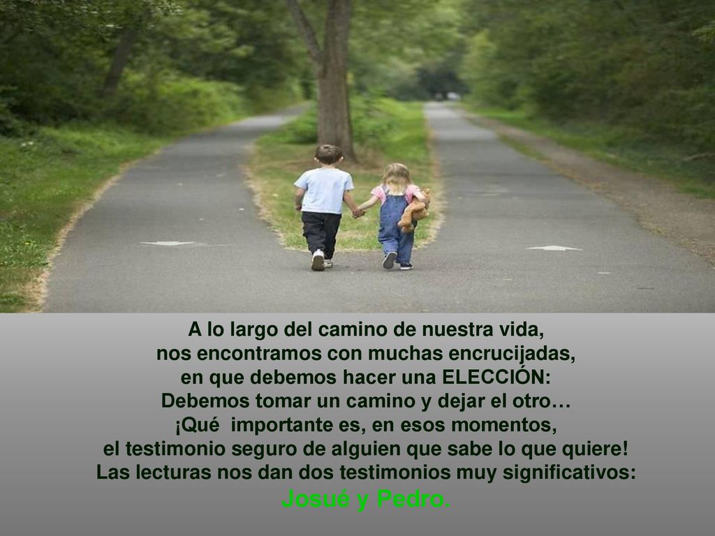 Josué y Pedro. A lo largo del camino de nuestra vida,
