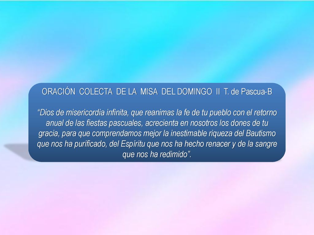 ORACIÓN COLECTA DE LA MISA DEL DOMINGO II T. de Pascua-B