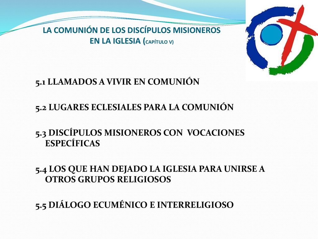 LA COMUNIÓN DE LOS DISCÍPULOS MISIONEROS EN LA IGLESIA (CAPÍTULO V)